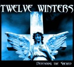 Twelve Winters : Defending the Sacred